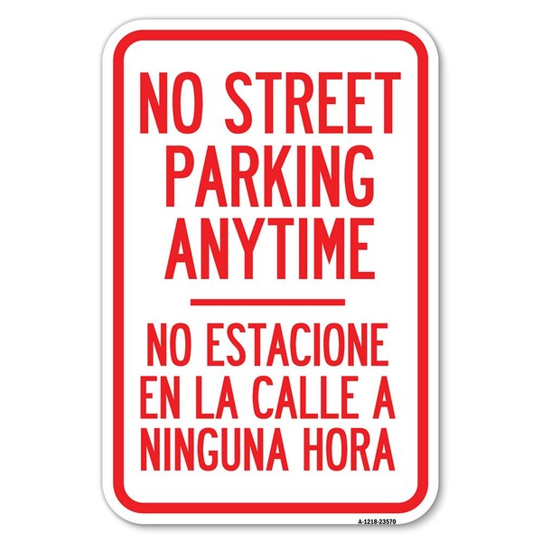 Signmission No Street Parking Anytime No Estacione E Heavy-Gauge Aluminum Sign, 12" x 18", A-1218-23570 A-1218-23570 - main